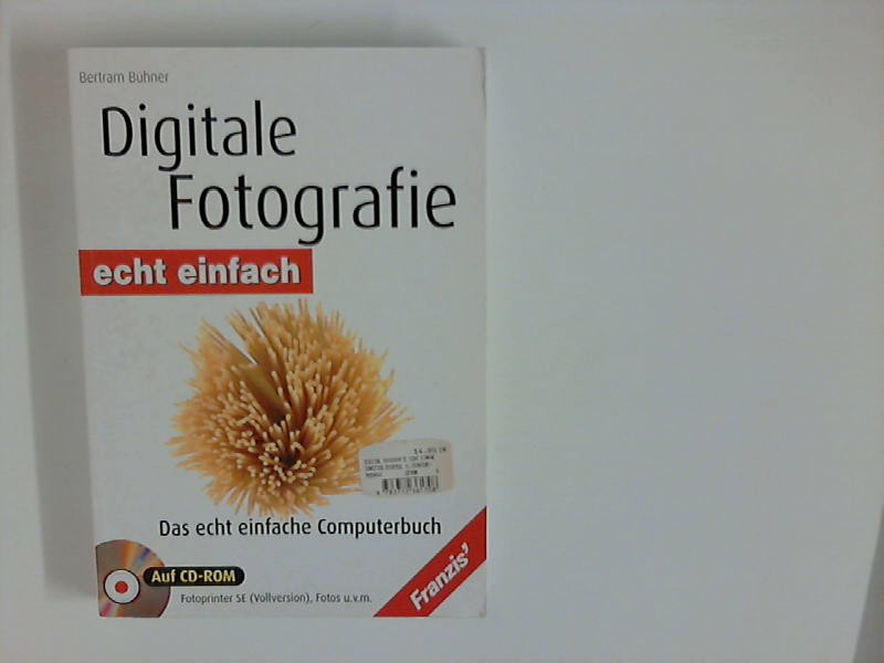 Digitale Fotografie - echt einfach Das echt einfache Computerbuch - Bühner, Bertram