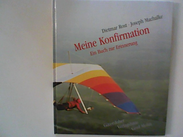 Meine Konfirmation. Ein Buch zur Erinnerung - Rost, Dietmar und Joseph Machalke