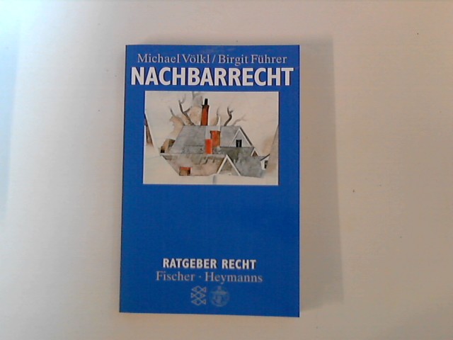 Nachbarrecht. ; Birgit Führer / Fischer ; 13627 : Ratgeber Recht Orig.-Ausg.