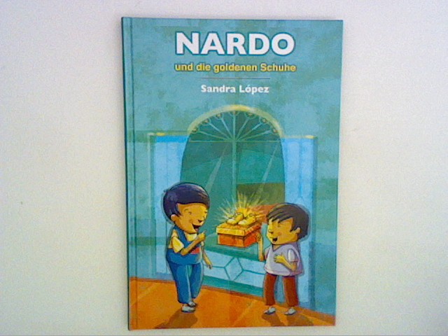 Nardo und die goldenen Schuhe - López, Sandra