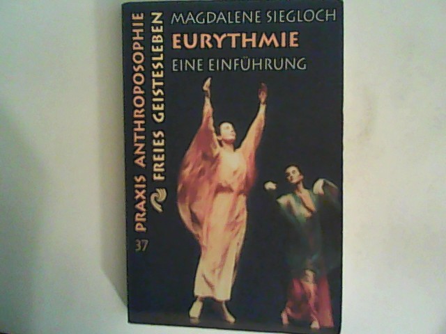 Eurythmie: Eine Einführung (Praxis Anthroposophie) - Siegloch, Magdalene