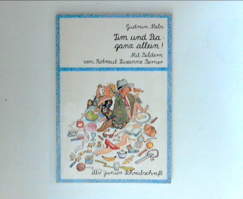 Tim und Pia : ganz allein !. Mit Bildern von Susanne Berner Orig.-Ausg., 6. Aufl.dtv  7533 dtv-junior  Schreibschrift