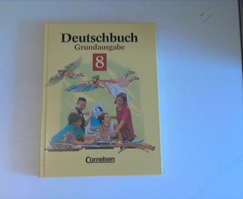 Deutschbuch. Grundausgabe 8.  1. Aufl., 1. Dr.