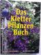 Das Kletterpflanzenbuch. - Peter Menzel, Ilse Menzel