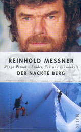 Der nackte Berg : Nanga Parbat - Bruder, Tod und Einsamkeit. - Messner, Reinhold
