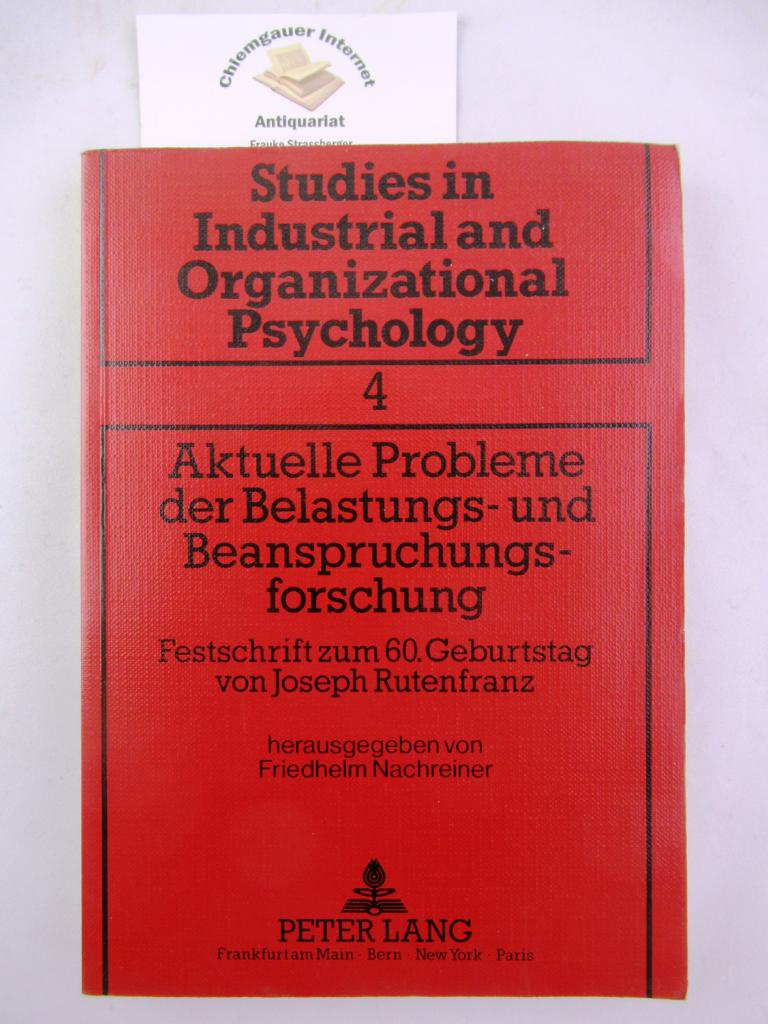 Nachreiner, Friedhelm [Hrsg.]:  Aktuelle Probleme der Belastungs- und Beanspruchungsforschung : Festschrift zum 60. Geburtstag von Joseph Rutenfranz. 