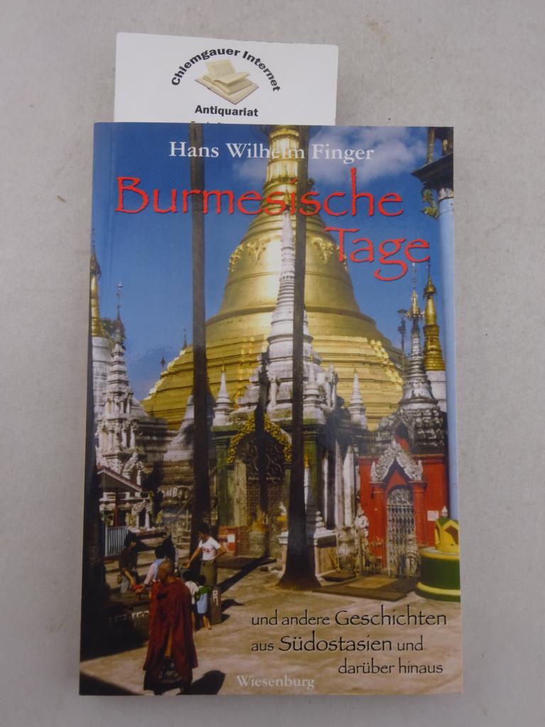 Burmesische Tage und andere Geschichten aus Südostasien und darüber hinaus.