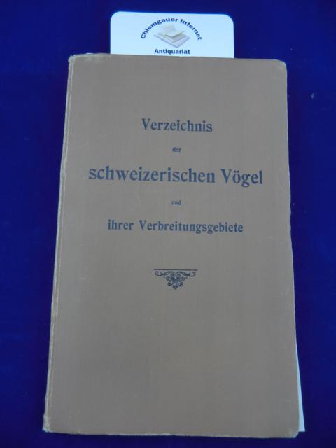 Verzeichnis der schweizerischen Vögel und ihrer Verbreitungsgebiete.
