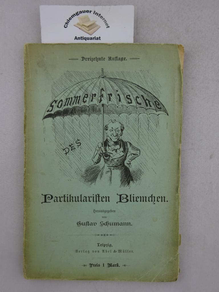 Schumann, Gustav:  Sommerfrische des Partikularisten Bliemchen. Dreizehnte Auflage. 