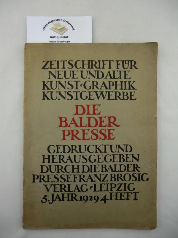 Brosig, Franz (Hrsg.):  Die Balderpresse. Zeitschrift  fr Neue und Alte Kunst, Graphik und Kunstgewerbe. 