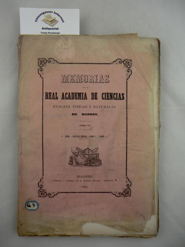   Memorias de la  Real Academia de Ciencias  Exactas, Fisicas y Naturales. Tomo VI (2. Serie,Ciencias Fisicas, Tomo 2). 
