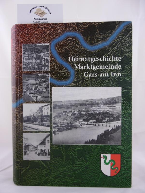 Schroll, Meinrad:  Heimatgeschichte Marktgemeinde Gars am Inn. 