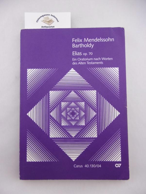 Mendelssohn-Bartholdy, Felix:  Elias op. 70. 