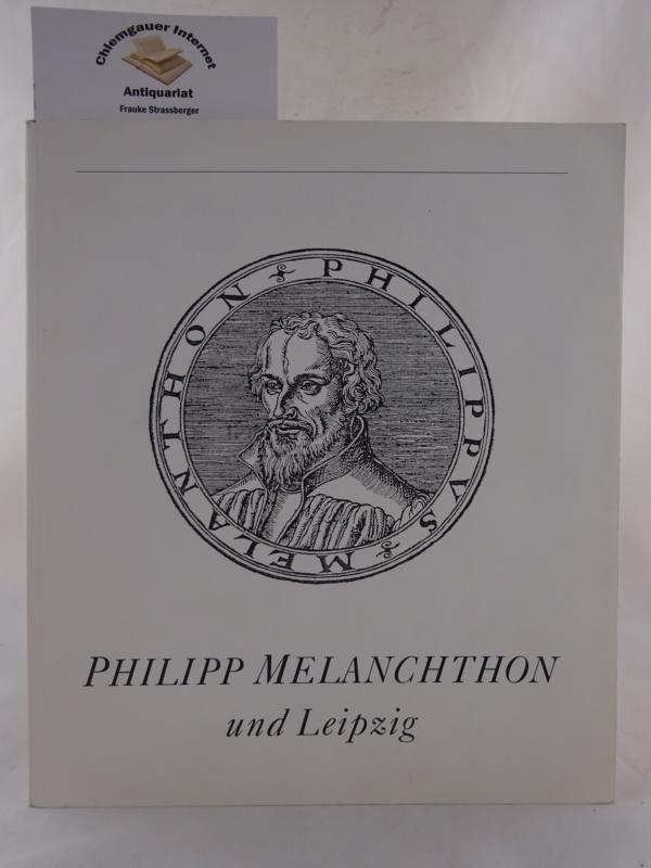 Philipp Melanchthon und Leipzig .