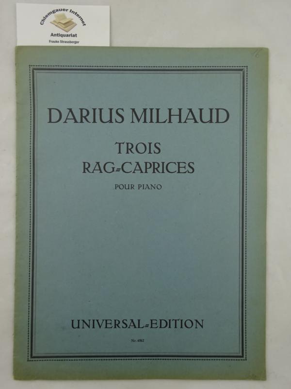 Milhaud, Darius:  Trois Rag = Caprices. Pour Piano. 