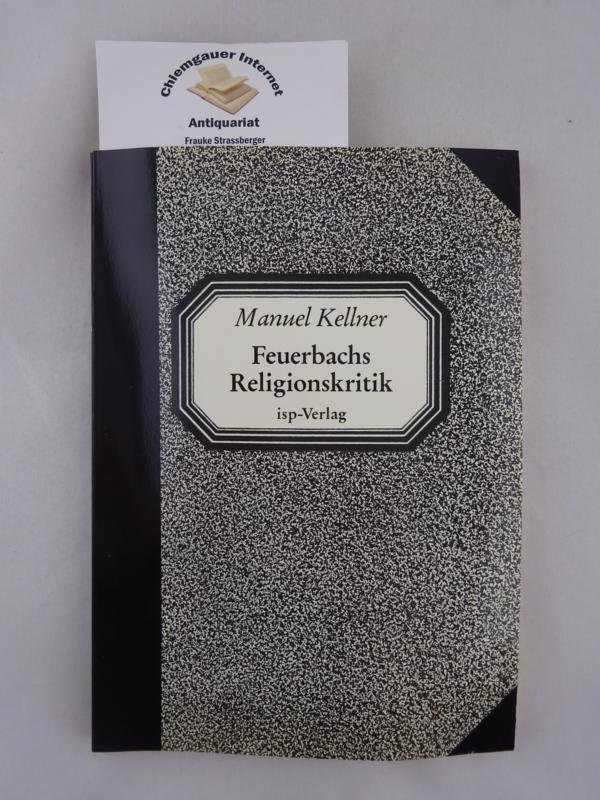 Kellner, Manuel:  Feuerbachs Religionskritik. 