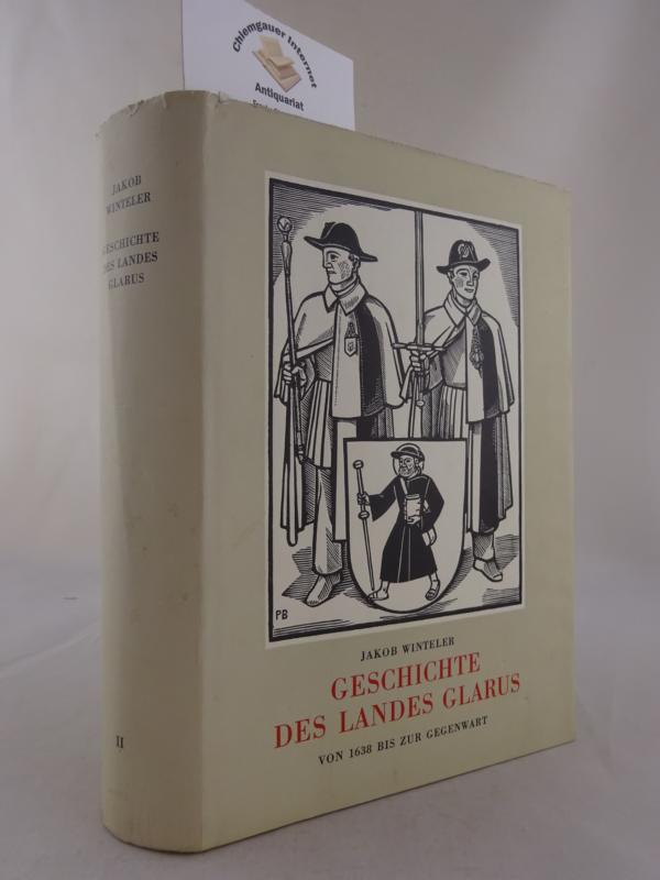 Winteler, Jakob:  Geschichte des Landes Glarus.  Band II (2) : Von 1638 bis zur Gegenwart. 