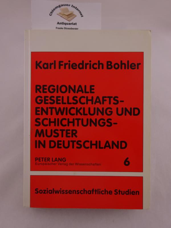 Bohler, Karl Friedrich:  Regionale Gesellschaftsentwicklung und Schichtungsmuster in Deutschland. 