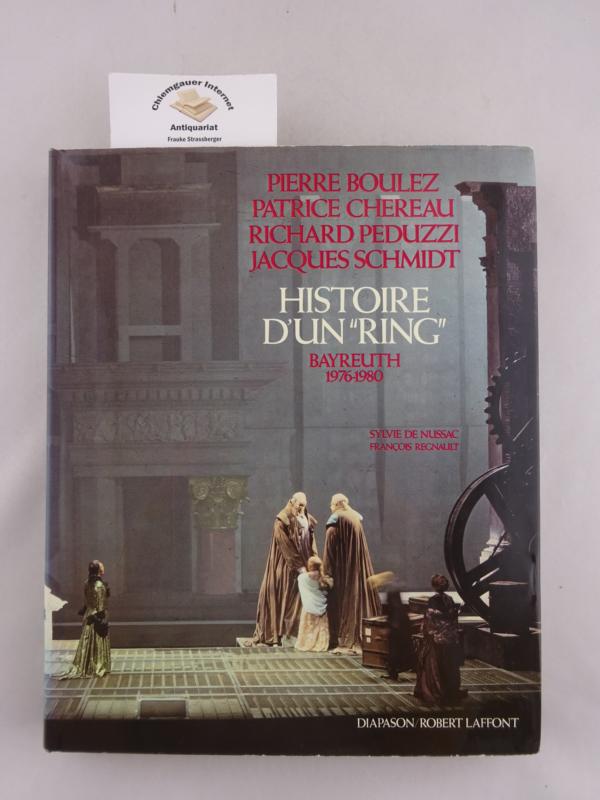 Boulez, Pierre, Patrice Chereau (u.a.):  Histoire d` un 