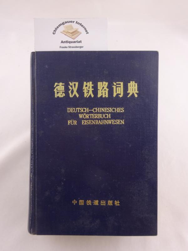   Deutsch-Chinesiches (!) ( recte : Chinesisches)  Wrterbuch fr Eisenbahnwesen. 