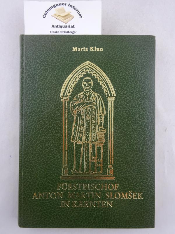 Klun, Maria:  Frstbischof Anton Martin Slomsek in Krnten. 