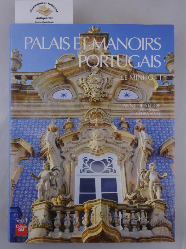 Stoop, Anne de:  Palais et Manoirs portugais. 
