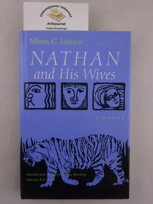 Izakson, Miron H.:  Nathan and His Wives. A Novel. 