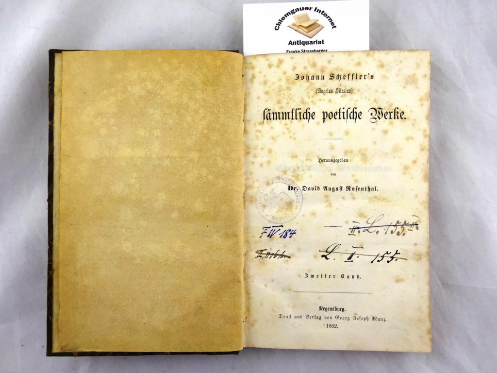 Scheffler, Johann (Angelus Silesius):  Smmtliche poetische Werke. Herausgegeben von Dr. David August Rosenthal. ZWEITER (2.) Band. 