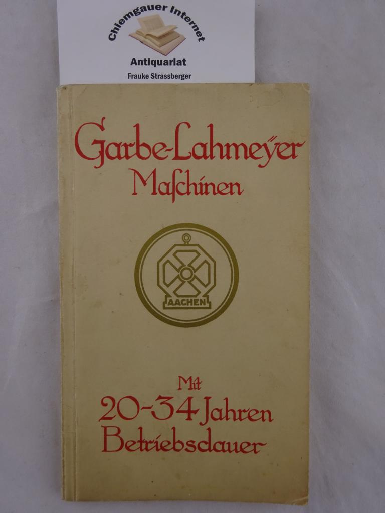 Garbe, Lahmeyer:  Zeugnisse ber Garbe-Lahmeyer-Maschinen mit 20-34 Jahren Betriebsdauer. 