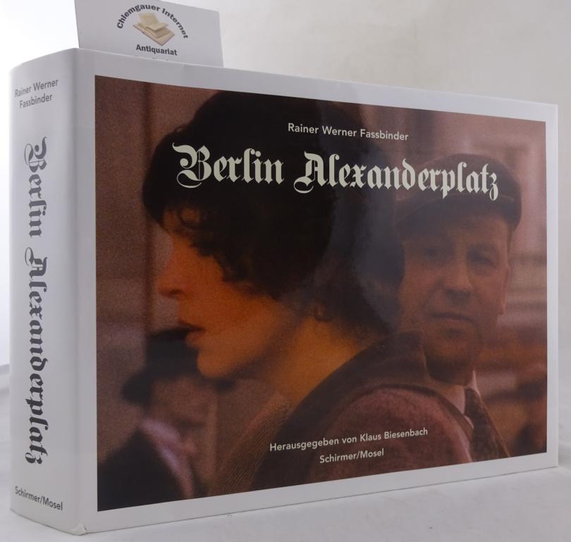 Biesenbach, Klaus (Herausgeber) und Rainer Werner Fassbinder:  Fassbinder: Berlin Alexanderplatz : [anllich der Ausstellung Fassbinder: Berlin Alexanderplatz - eine Ausstellung, KW Institute for Contemporary Art, Berlin, 18. Mrz - 13. Mai 2007]. 