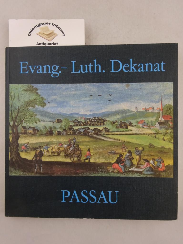 Strohm, Albert (Hrsg.):  Evang.-Luth. ( evangelisch-Lutherisches) Dekanat Passau. 