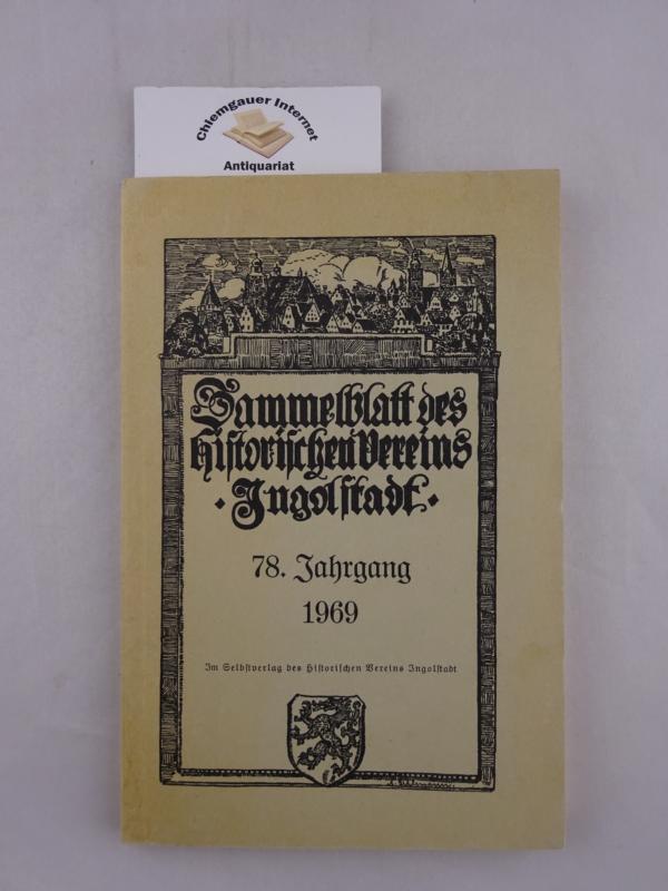   Sammelblatt des Historischen Vereins Ingolstadt. 78. Jahrgang 1969. 