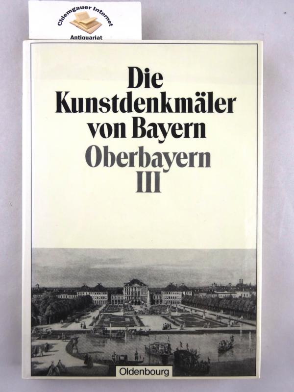 Von Bezold, Gustav und Berthold Riehl:  Die  Kunstdenkmale des Regierungsbezirkes Oberbayern. 