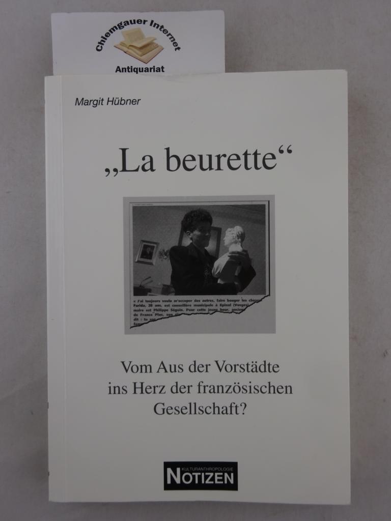 Hbner, Margit:  La beurette : vom Aus der Vorstdte ins Herz der franzsischen Gesellschaft? ; Medienbilder und Selbstentwrfe junger maghrebinischer Frauen in Frankreich. 