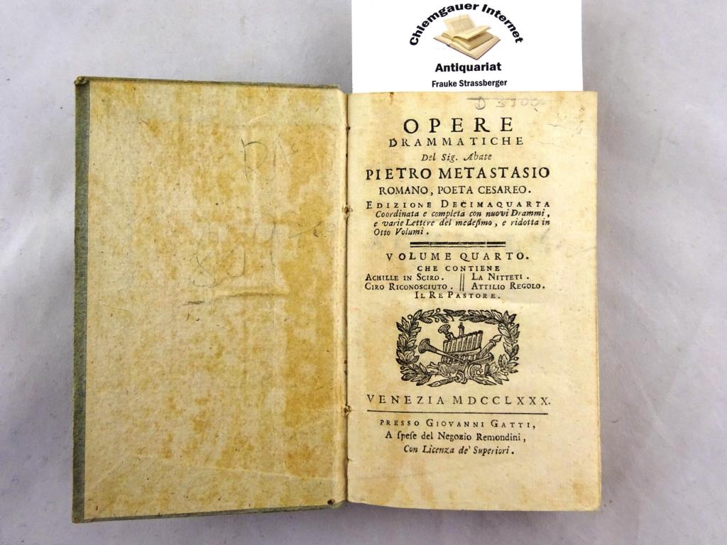 Metastasio, Pietro:  Opere Drammatiche Del S` g. Abate Pietro Metastasio Romano, Poeta Cesareo. 