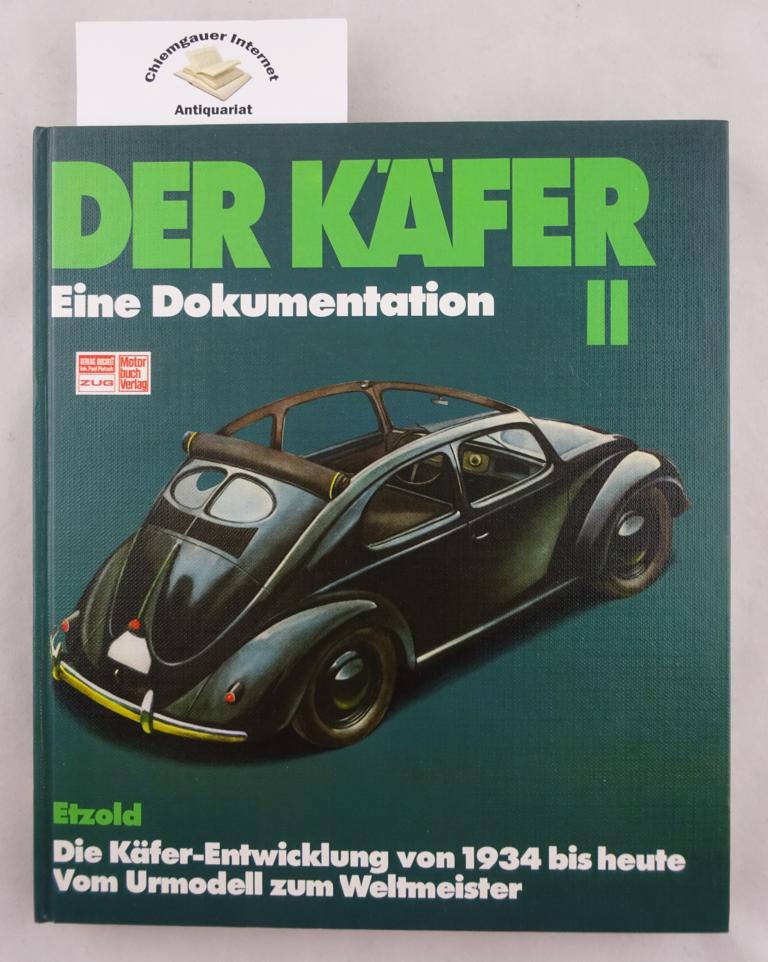 Der Käfer; Teil: 2 :  Die Käfer-Entwicklung von 1934 bis 1982 vom Urmodell zum Weltmeister Eine Dokumentation 4. Auflage - Etzold, Hans-Rüdiger