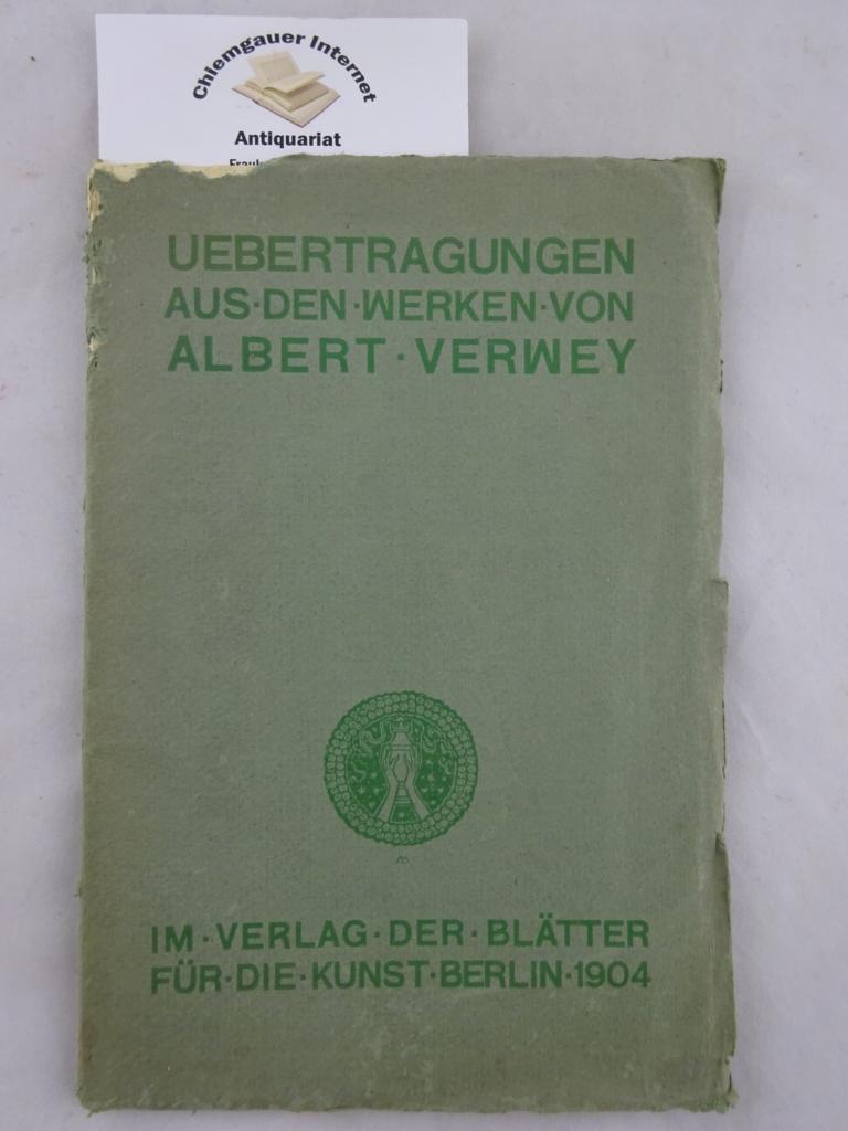 Uebertragungen aus den Werken von Albert Verwey. [Übersetzt von Stefan George und Friedrich Gundolf].