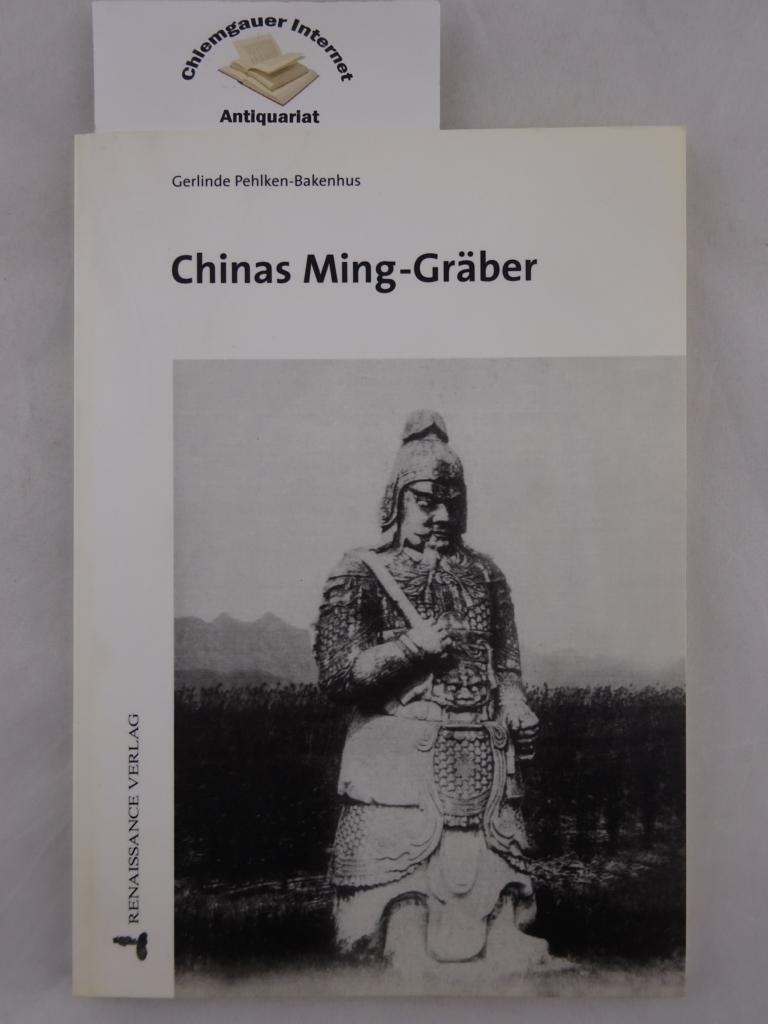 Pehlken-Bakenhus, Gerlinde:  Chinas Ming-Grber. 