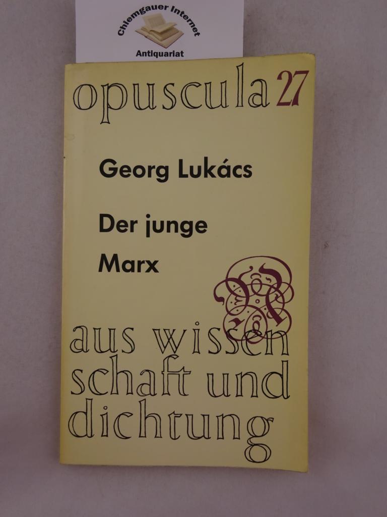 Lukacs, Georg:  Der junge Marx : Seine philosophische Entwicklung von 1840 - 1844. 