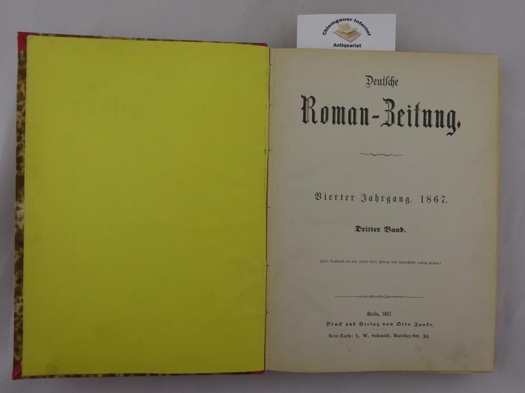 Deutsche Roman-Zeitung. VIERTER (4.) Jahrgang 1867, DRITTER (3.) Band (Hefte 25-36 in einem Band, komplett).