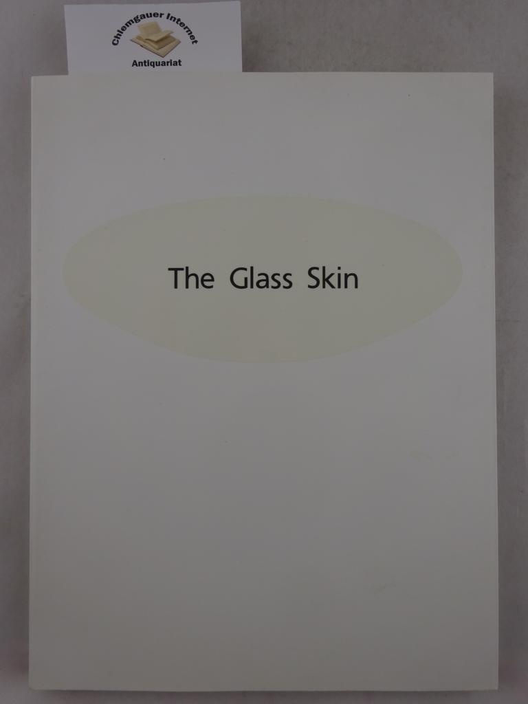 Katins, Anne-Marie [Hrsg.]:  The glass skin : erschienen zur Ausstellung 