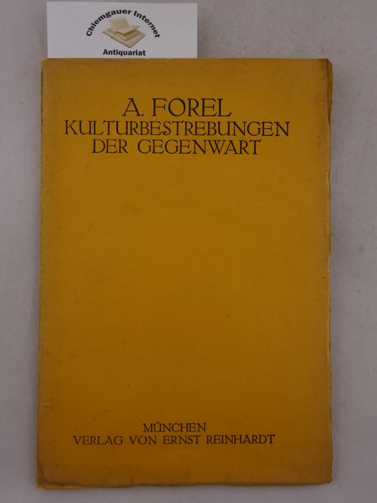 Forel, Auguste:  Kulturbestrebungen der Gegenwart : Vortrag geh. in Bern am 27. Febr. 1910 für den Internationalen Orden für Ethik und Kultur. 