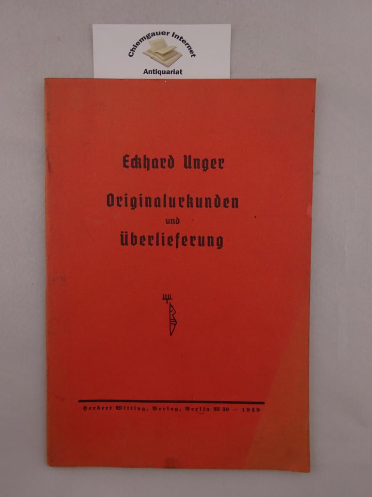 Unger, Eckhard:  Originalurkunden und berlieferung. 