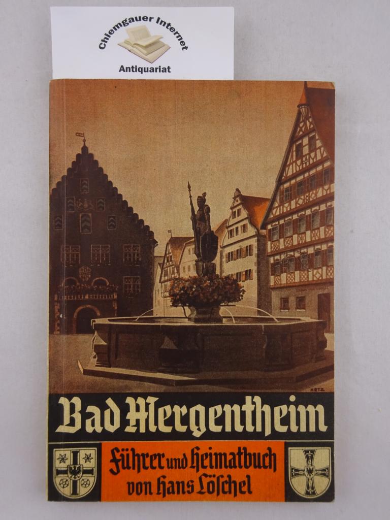 Lschel, Hans:  Bad Mergentheim. Ein Fhrer und Heimatbuch. Im Anhang: Ausflge in der Umgebung und Wegweiser fr Spaziergnge mit einer Wegekarte . 