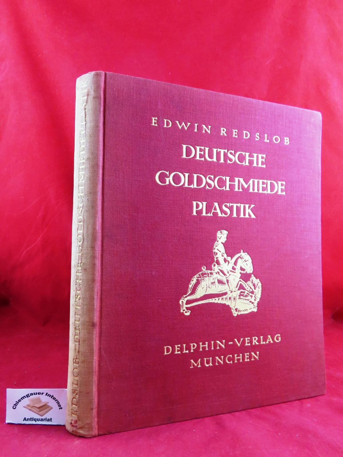Redslob, Edwin:  Deutsche Goldschmiedeplastik. 