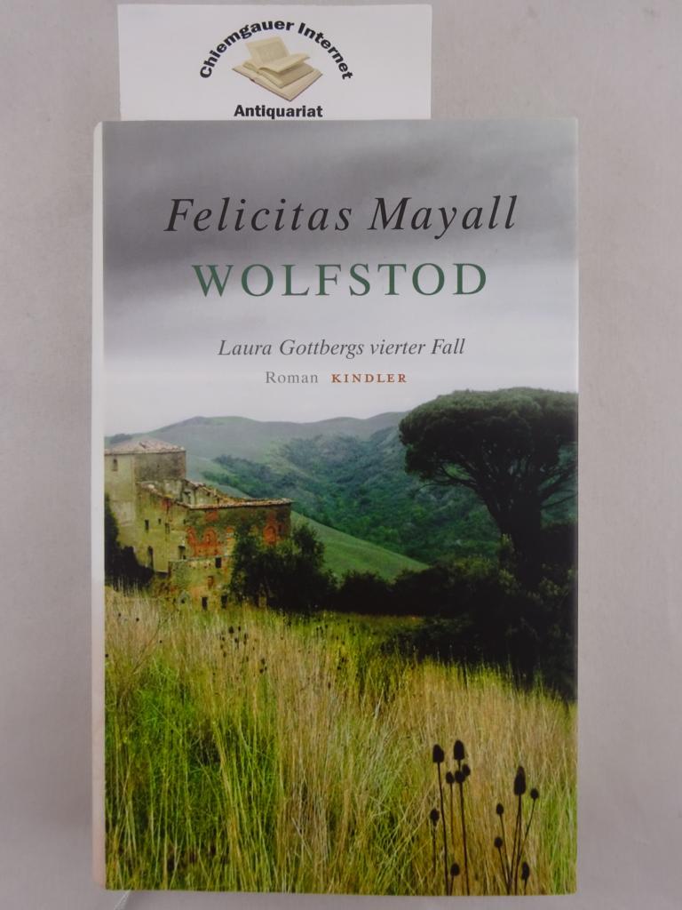 Mayall, Felicitas:  Wolfstod : Laura Gottbergs vierter Fall ; Roman. 