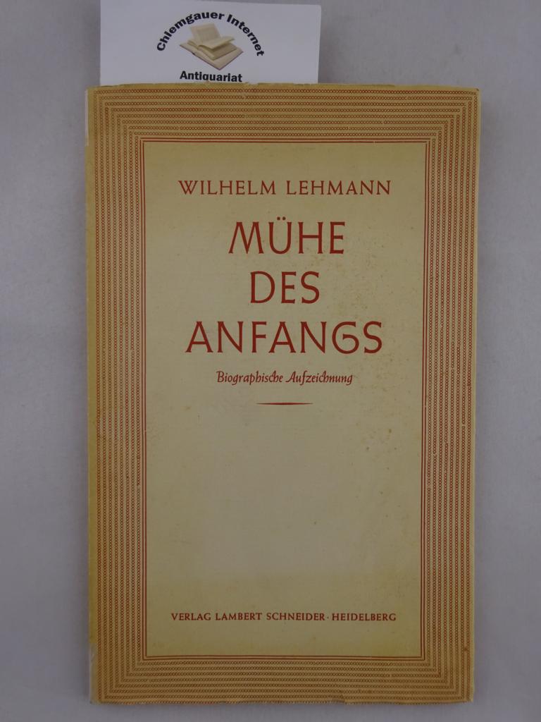 Lehmann, Wilhelm:  Mhe des Anfangs. Biographische Aufzeichnung. 