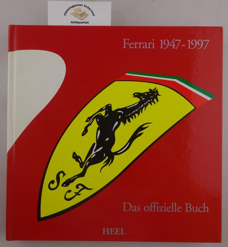 Cancellieri, Gianni:  Ferrari 1947-1997. Das offizielle Buch. 