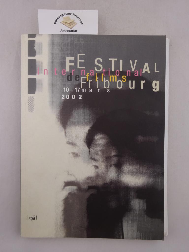 Festival international de films de Fribourg Les Films du Sud / Fribourg International Film Festival. Films from the South / Freiburger Internationales Filmfestival. Filme des Südens. 16. Ausgabe. 10.-17. März 2002.