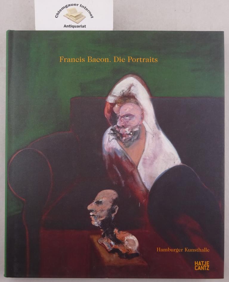 Heinrich, Christoph [Hrsg.]:  Francis Bacon, Die Portraits : anlsslich der Ausstellung Francis Bacon. Die Portraits, Hamburger Kunsthalle, 14. Oktober 2005 bis 15. Januar 2006. 